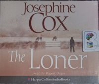 The Loner written by Josephine Cox performed by Rupert Degas on Audio CD (Abridged)